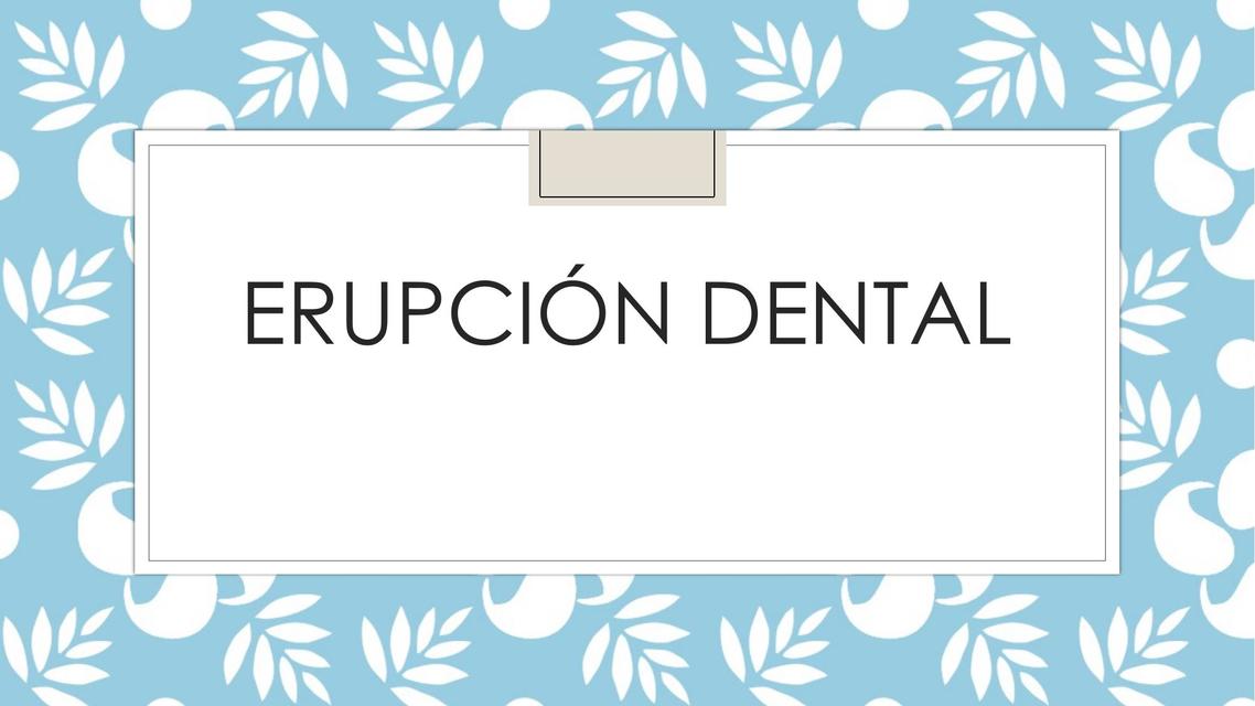 Erupción dental  