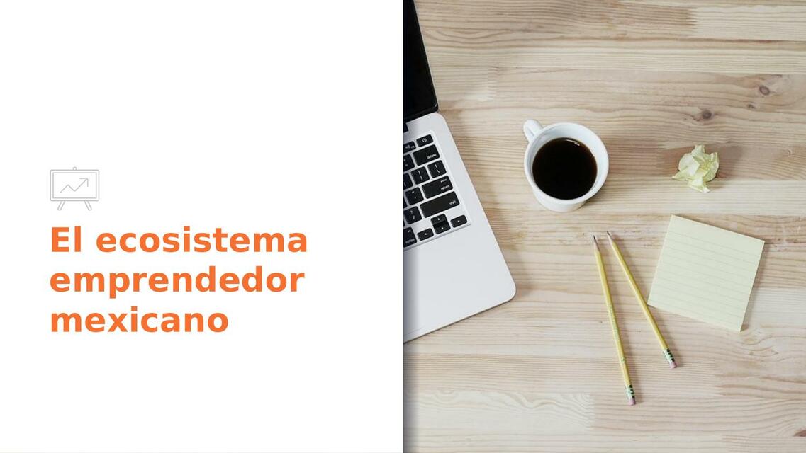 El Ecosistema Emprendedor Mexicano