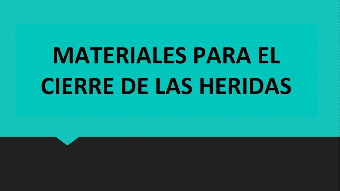 Materiales para el Cierre de las Heridas 