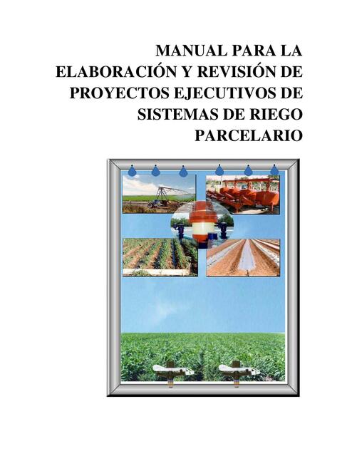 Manual para la elaboración y revisión de proyectos ejecutivos de sistemas de riego parcelario 