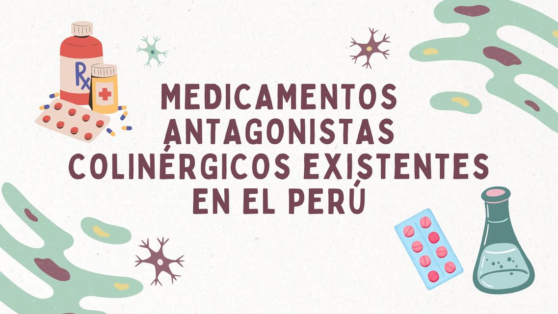 Medicamentos antagonistas colinérgicos existentes en el Perú