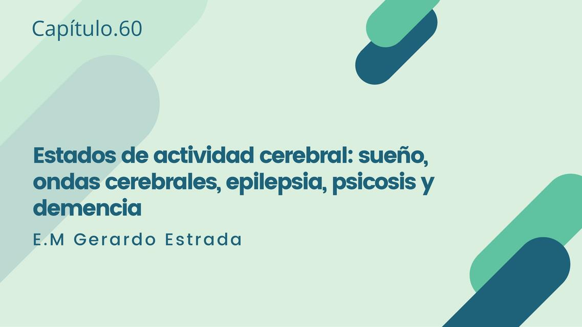 Estados de actividad cerebral: sueño, ondas cerebrales, epilepsia, psicosis y demencia