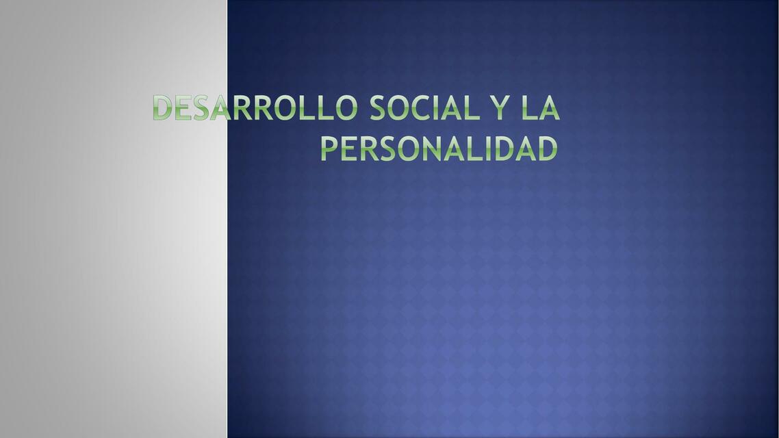 Desarrollo Social y la Personalidad 