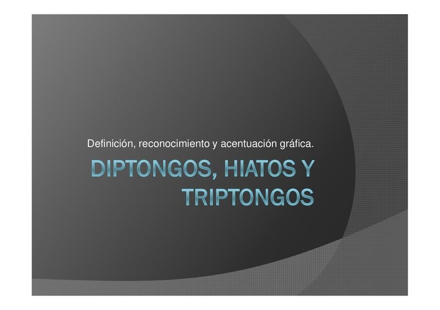 Diptongos, Hiatos y Triptongos