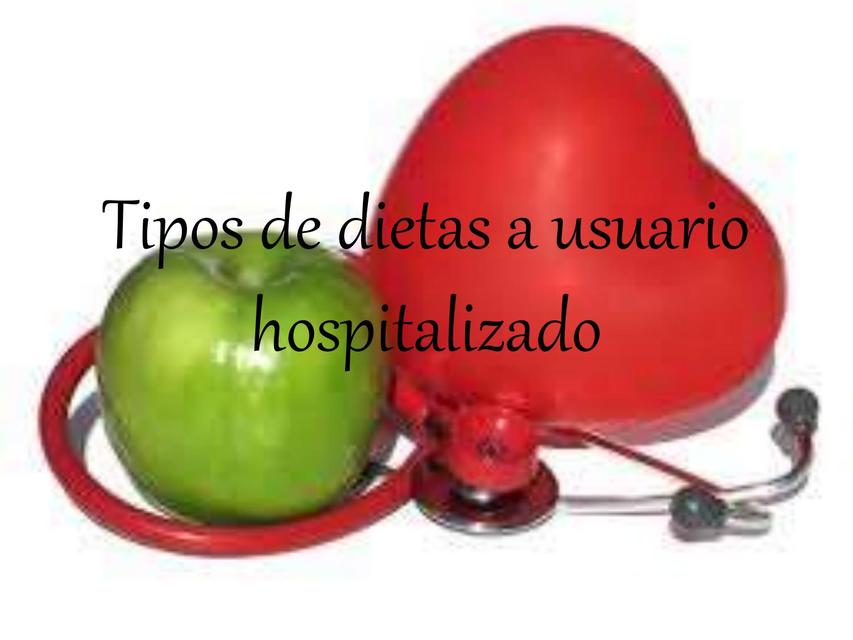 Tipos de dietas a usuario hospitalizado  