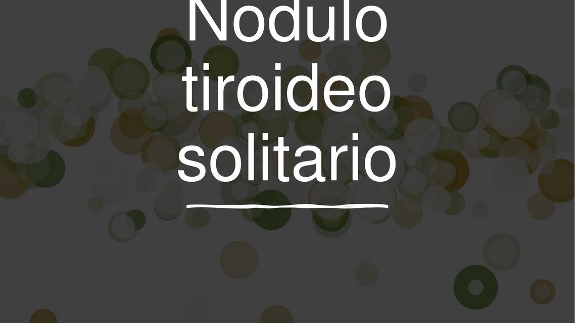 Nódulo tiroideo solitario 