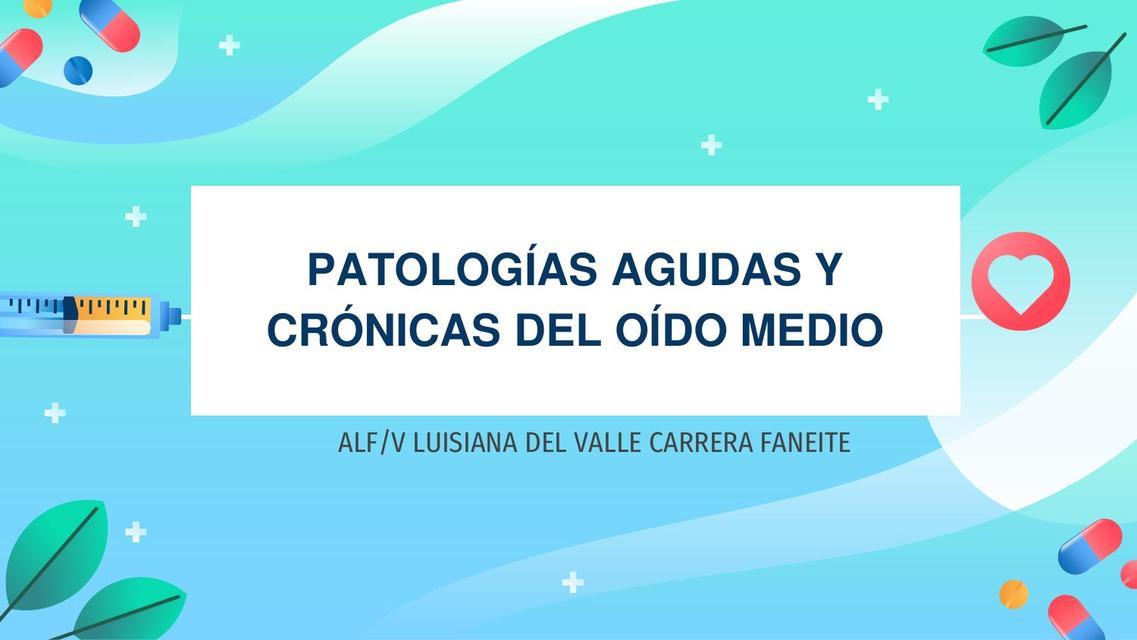 Patologías agudas y crónicas del oído medio     