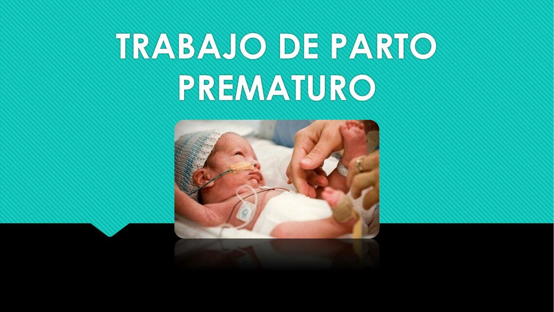 Trabajo de Parto Prematuro 