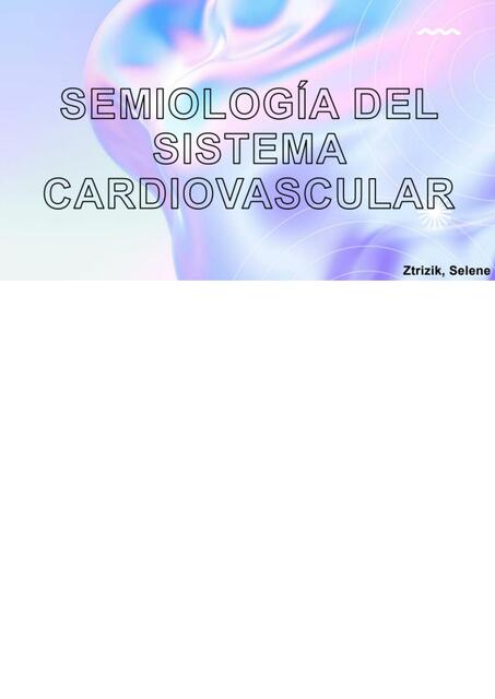 Semiología del Sistema Cardiovascular 