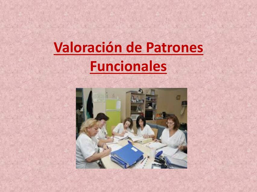 Valoración de los Patrones Funcionales