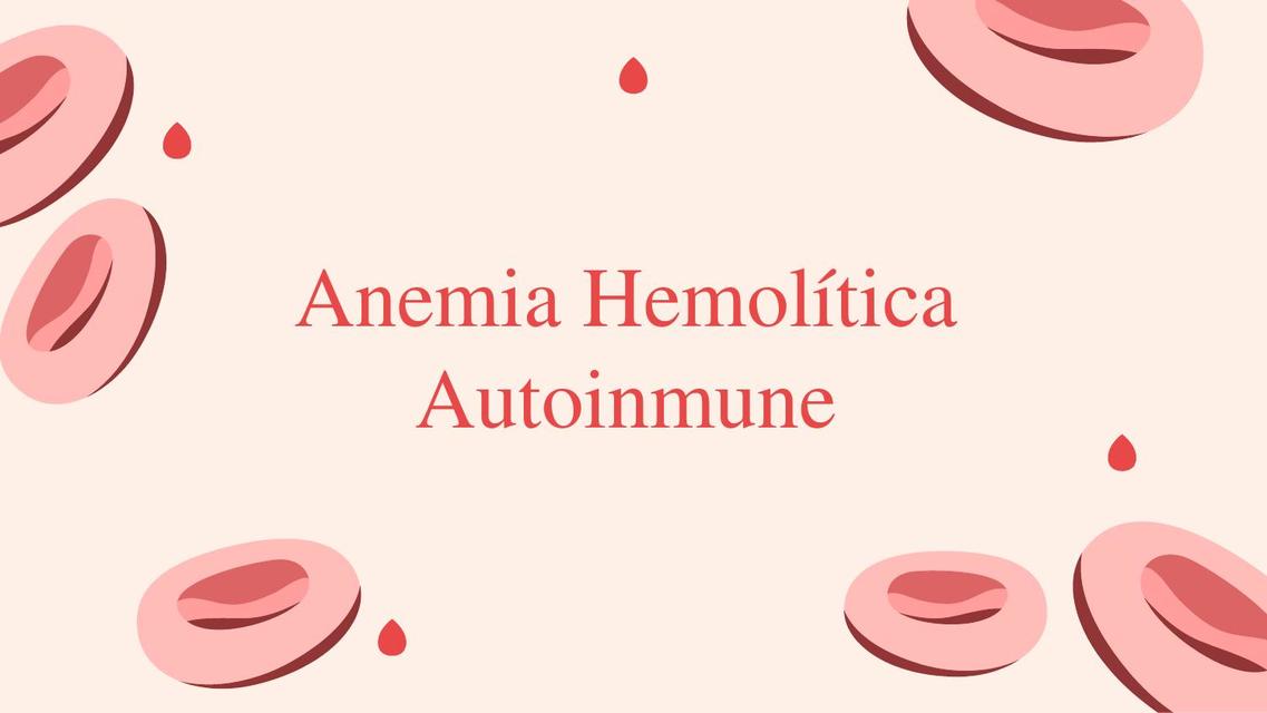 Anemia Hemolítica Autoinmune 