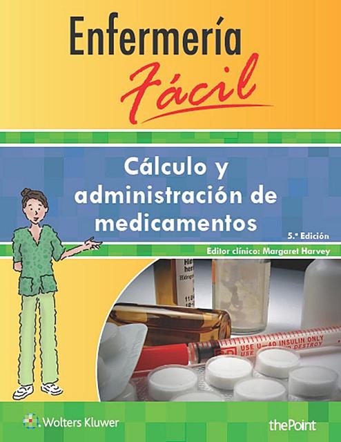 1Enfermería fácil Cálculo y administración de medicamentos 5ta Ed