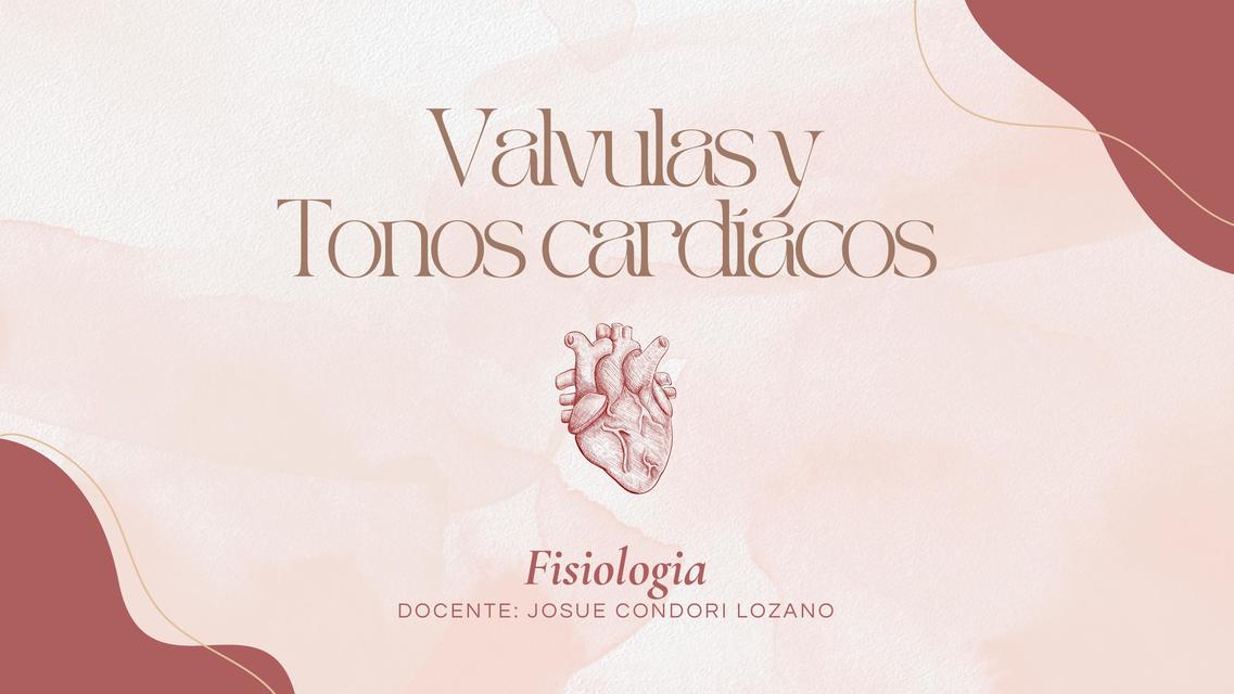 Válvulas y tonos cardiacos 