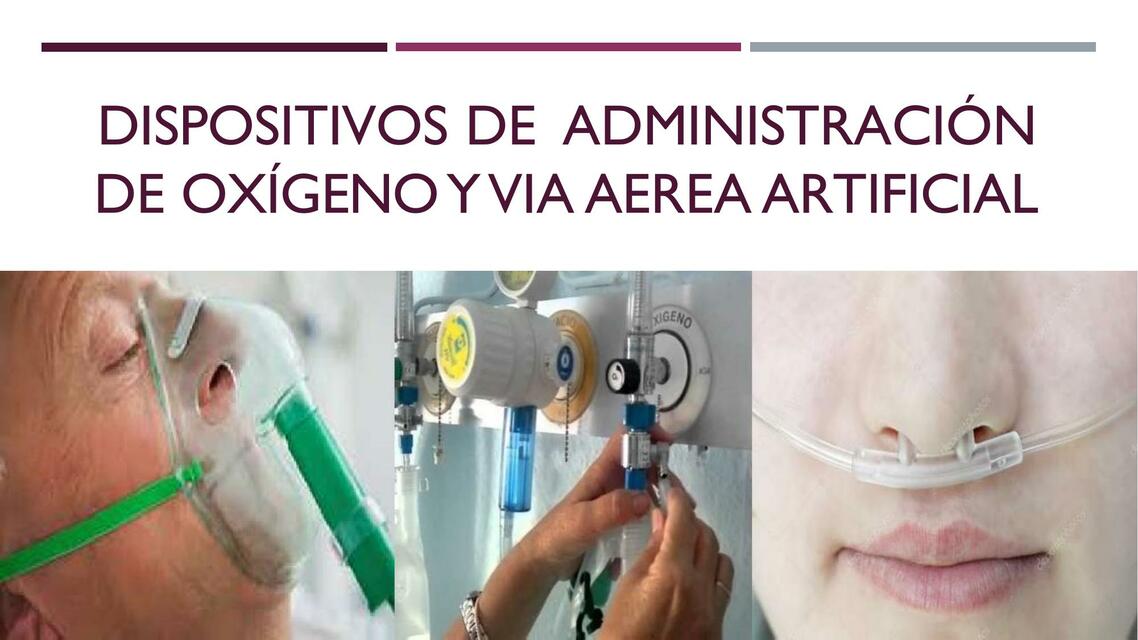 Dispositivos de Administración de Oxígeno y Vía Aérea Artificial 