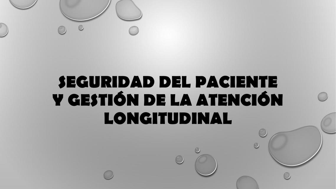 Seguridad del paciente y gestión de la atención    