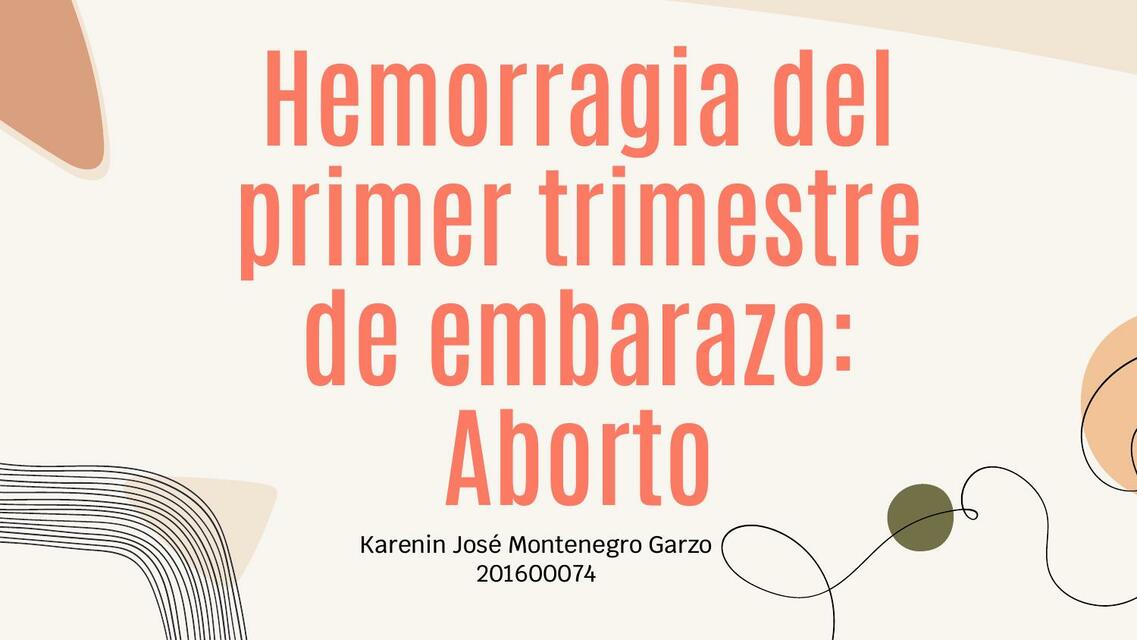 Hemorragia del Primer Trimestre de Embarazo: Aborto 