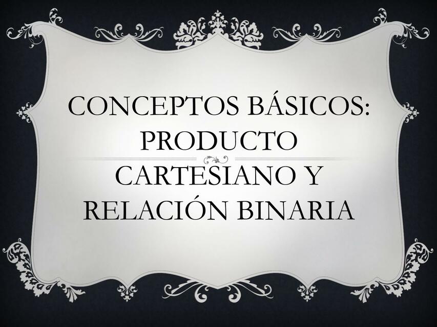 Conceptos Básicos: Producto Cartesiano y Relación Binaria 