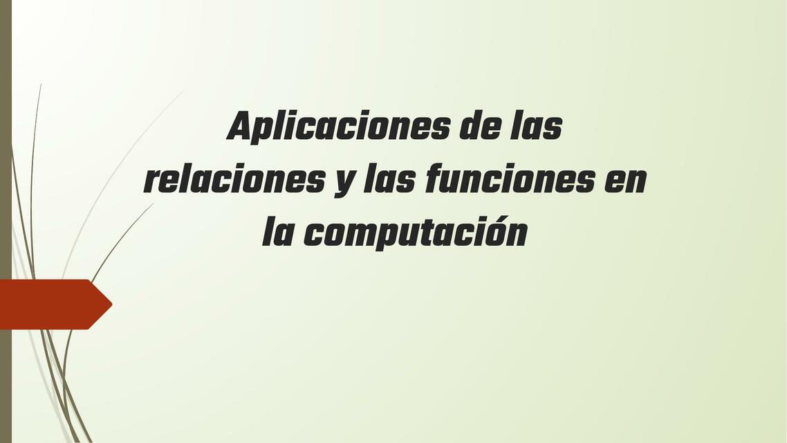 Aplicaciones de las Relaciones y las Funciones 