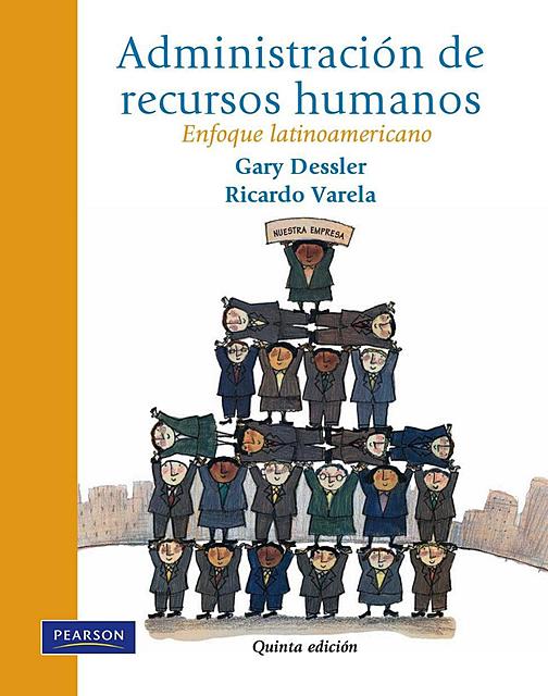 Administracion De Recursos Humanos Enfoque Latinoamericano Dessler Varela 5ed Gerencia De Recursos Humanos Ciencias Sociales Udocz