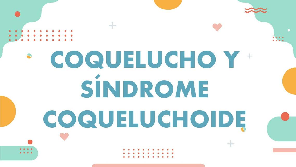 Coquelucho y Síndrome Coqueluchoide 