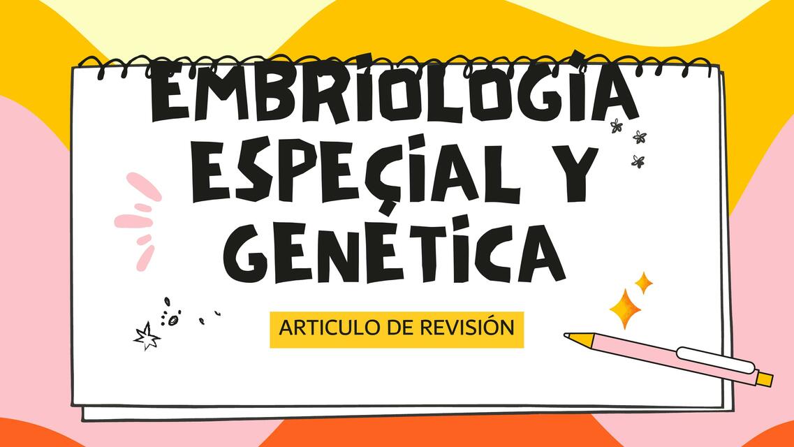 Embriología Especial y Genética 