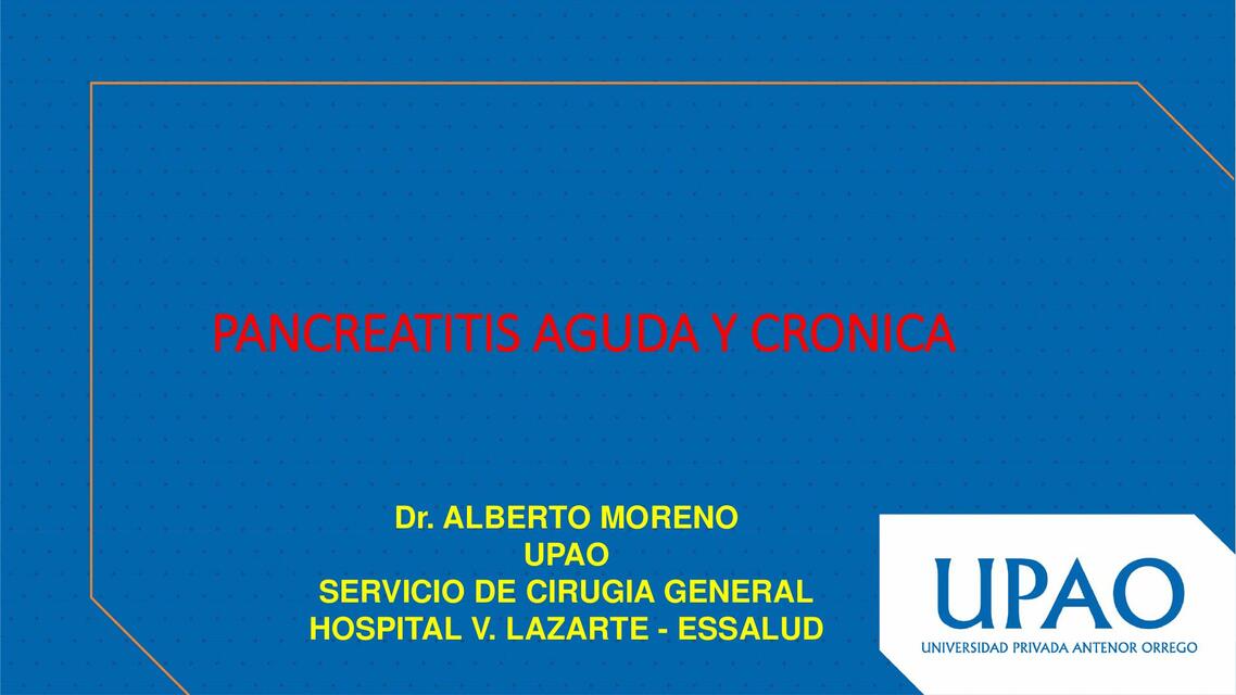 Pancreatitis Aguda y Crónica 