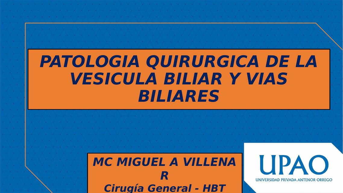 Patología Quirúrgica de la Vesícula Biliar y Vías Biliares 