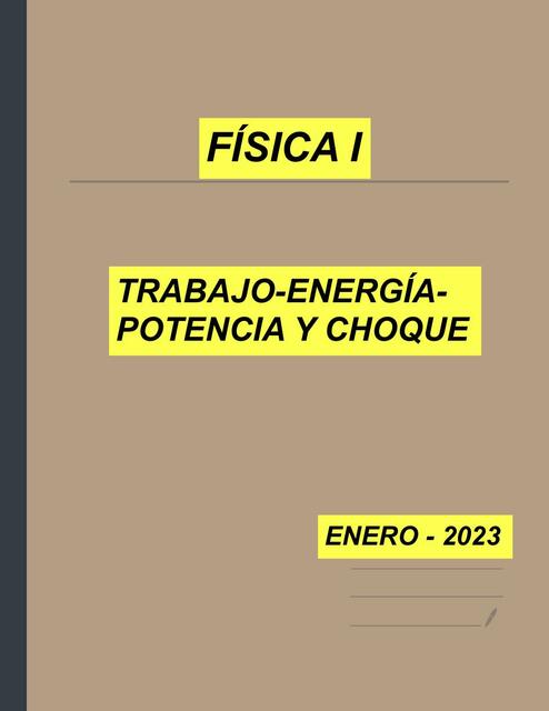 Trabajo  Energía  Potencia  y Choque 