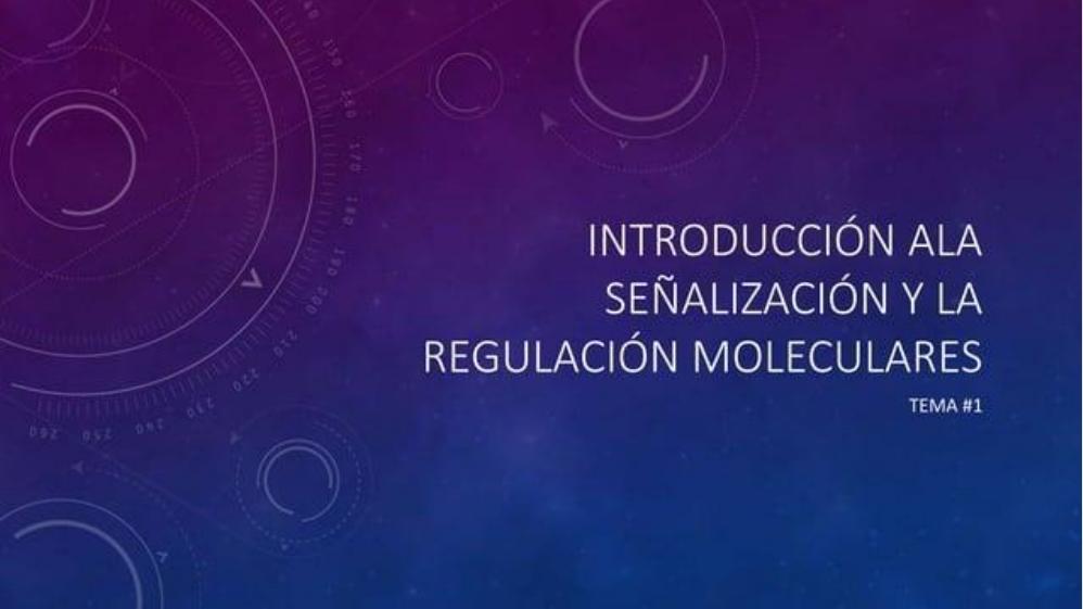 Introducción a la señalización y la regulación moleculares  