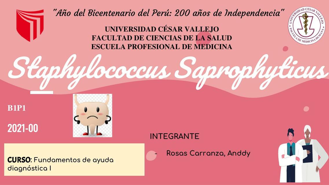 Staphylococcus Saprophyticus Y STREPTOCOCCUS AGALACTIAE