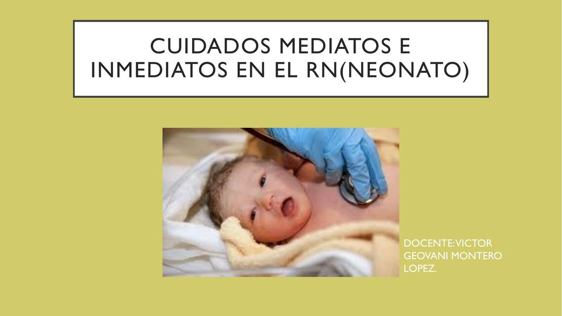 Cuidados mediatos e inmediatos en el RN (Neonato)