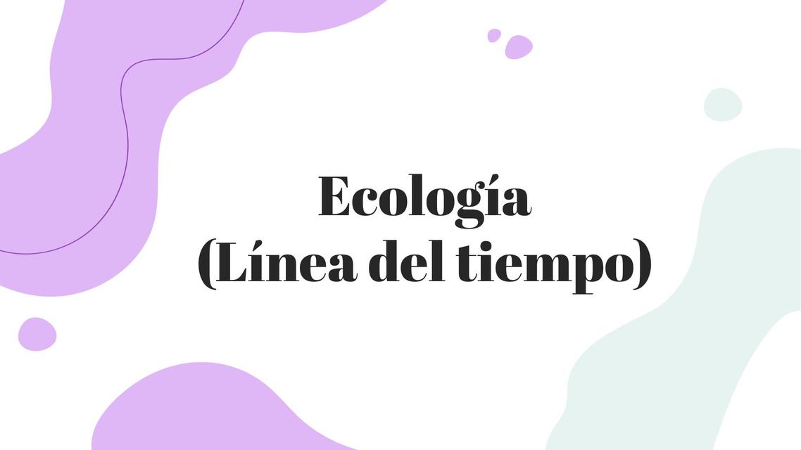 Ecología ( línea del tiempo )