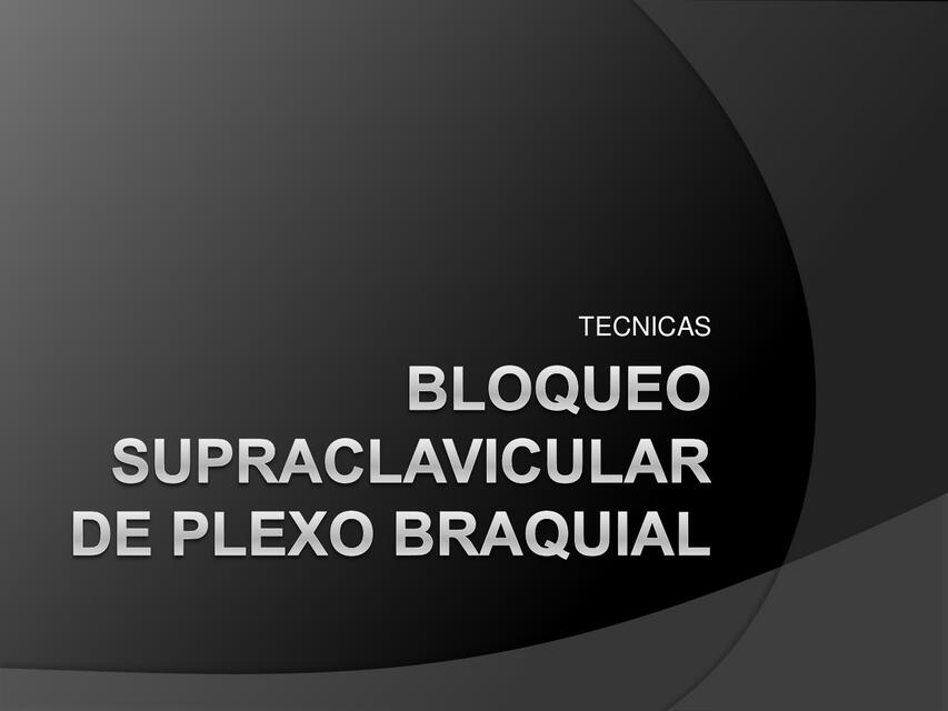 Bloqueo Supraclavicular de Plexo Braquial 