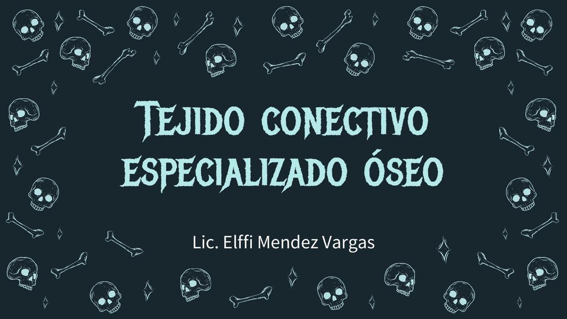 Tejido conectivo especializado óseo