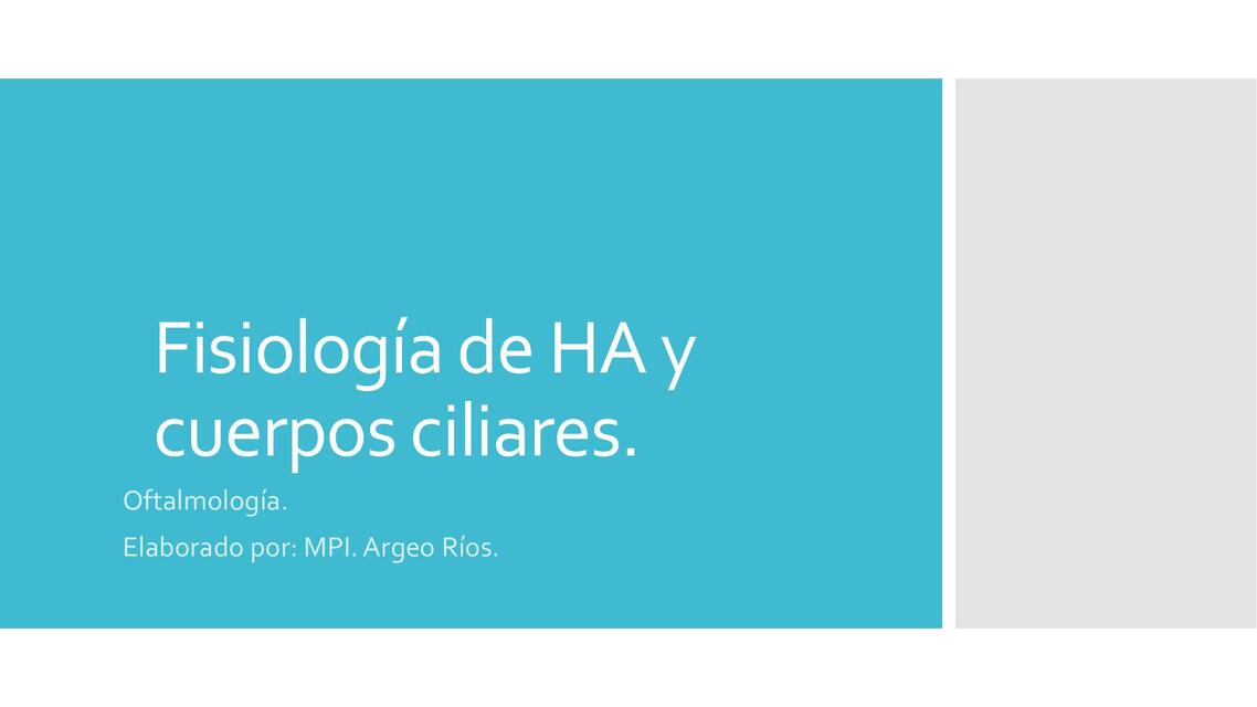 Fisiología de HA y cuerpos ciliares