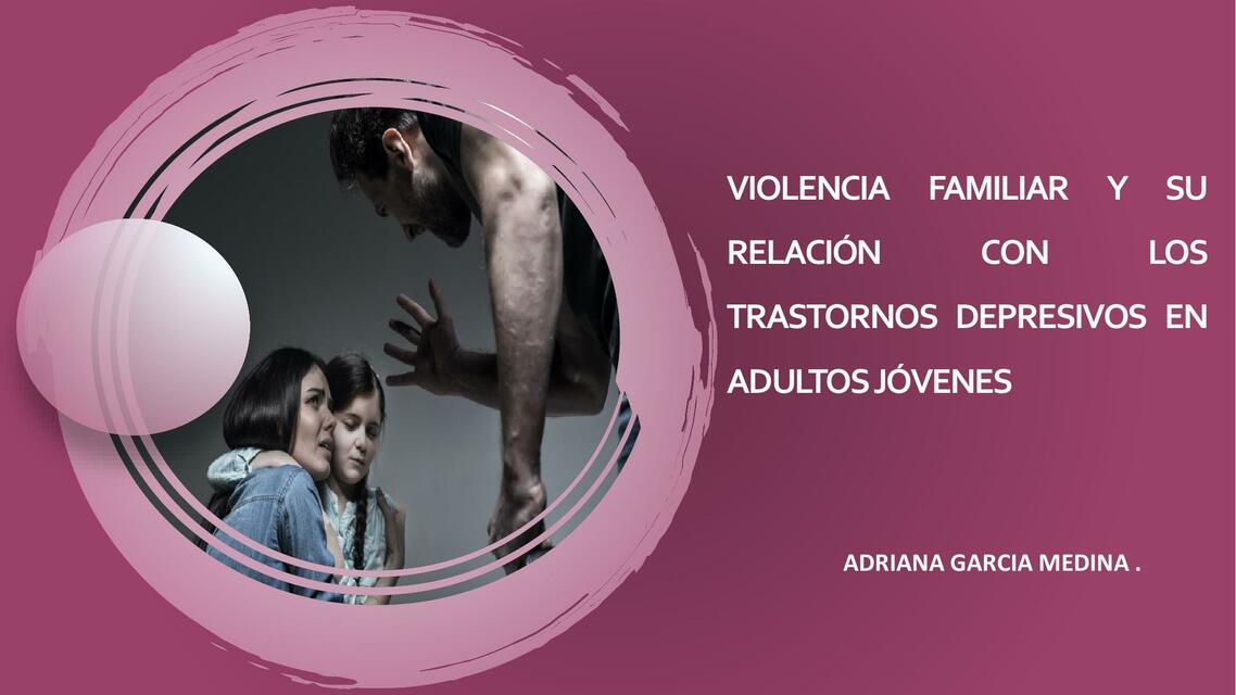 Violencia familiar y su relación con los trastornos depresivos en adultos jóvenes 