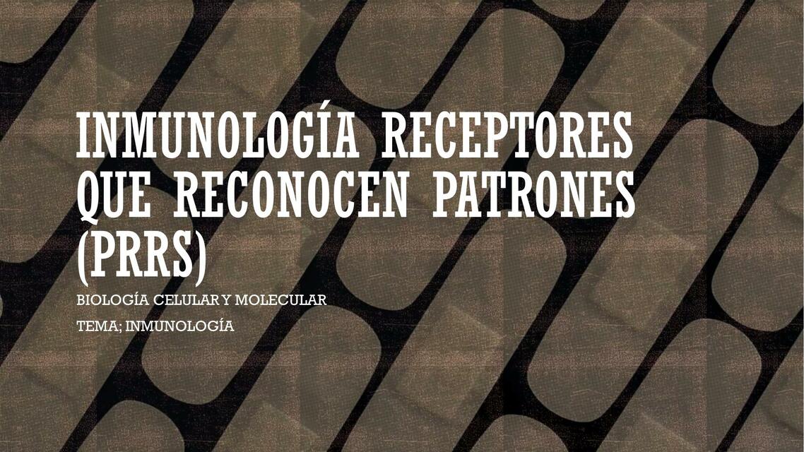 Inmunología. Receptores que Reconocen Patrones