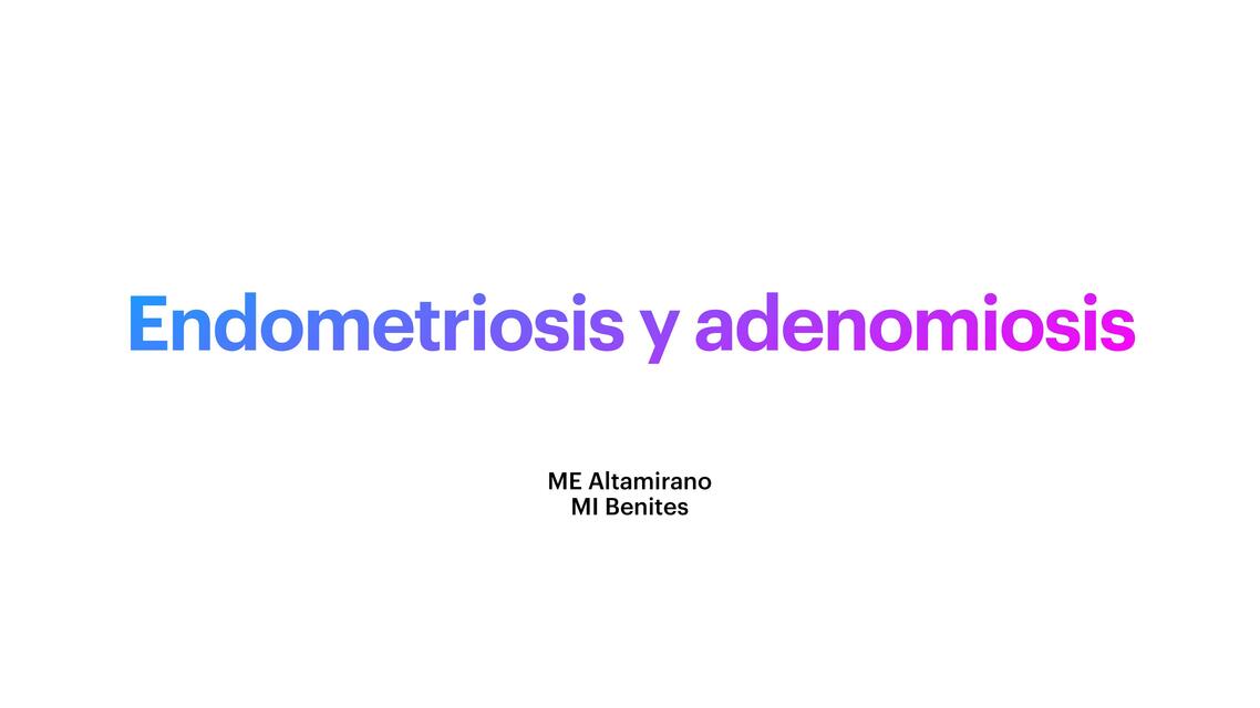 Endometriosis y adenomiosis