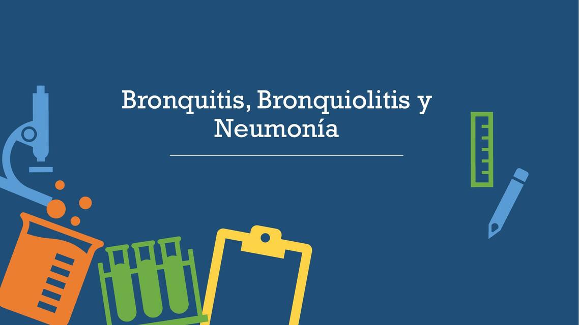 Bronquitis Bronqueolitis y Neumonía