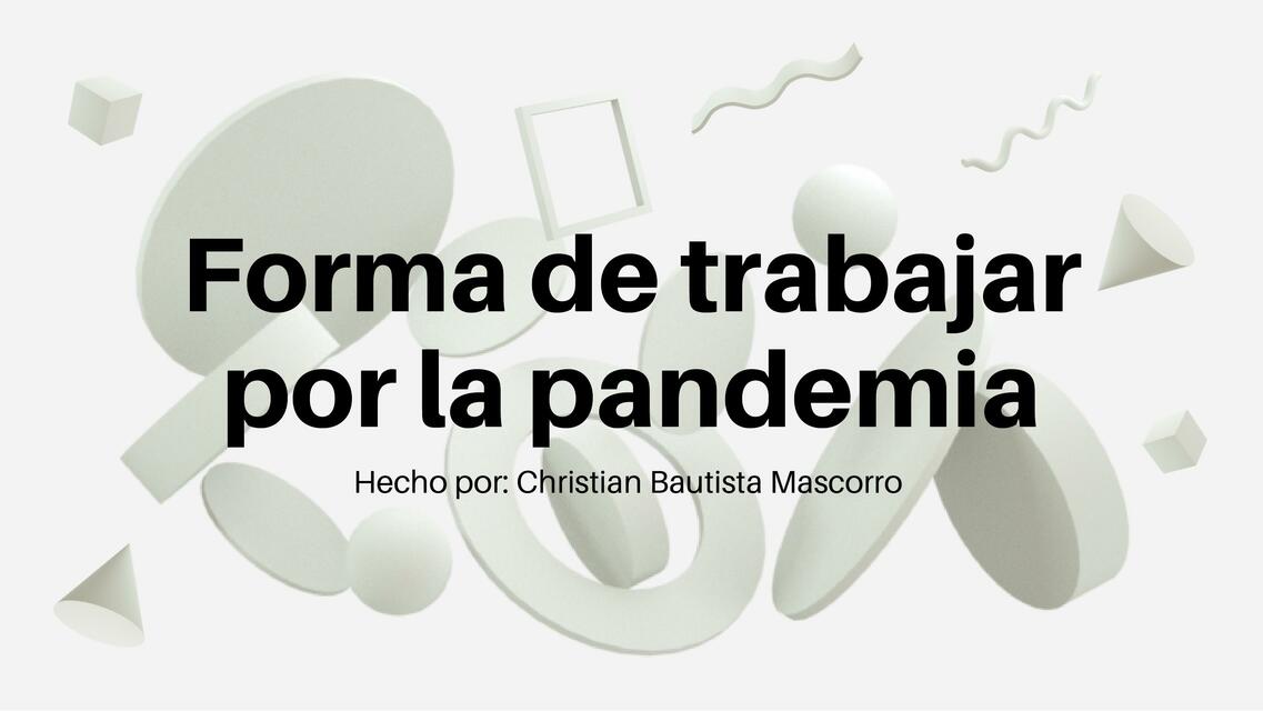 Forma de Trabajar por la Pandemia