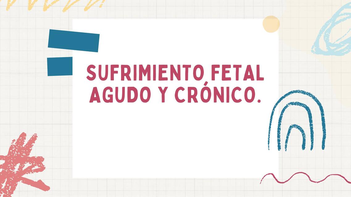 Sufrimiento fetal agudo y crónico