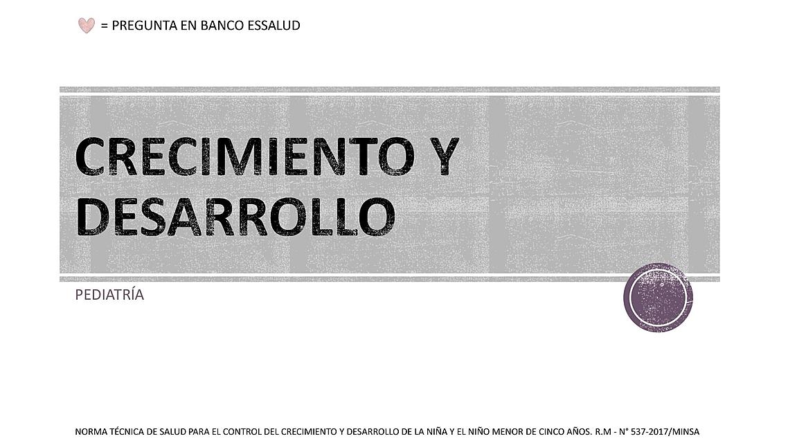 PEDIATRÍA - CRECIMIENTO Y DESARROLLO