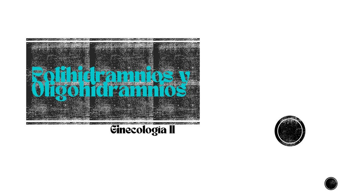 Polihidramnios y oligohidramnios 