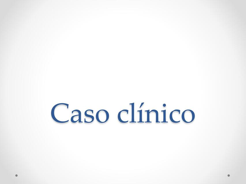 Caso Clínico 