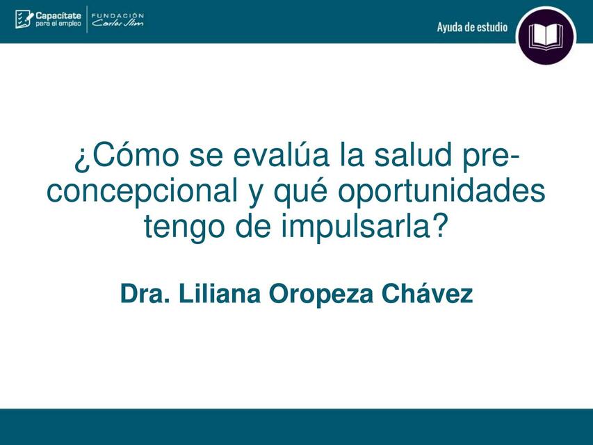 Cómo se evalúa la salud pre concepcional y qué oportunidades tengo de impulsarla 