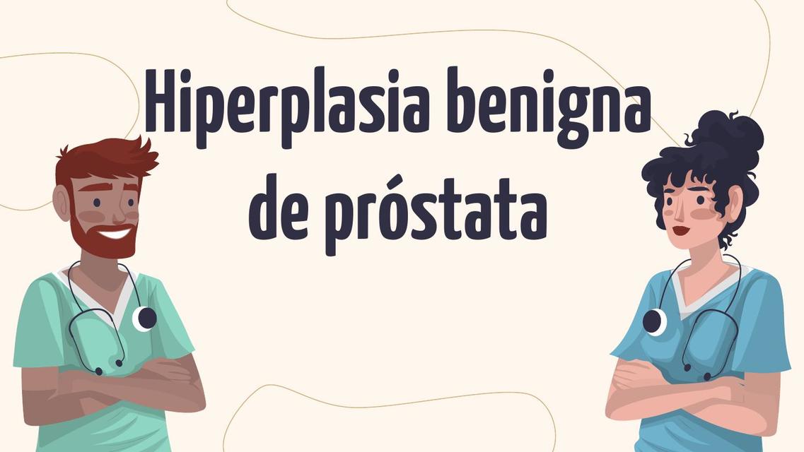 hiperplasia benigna  de próstata  