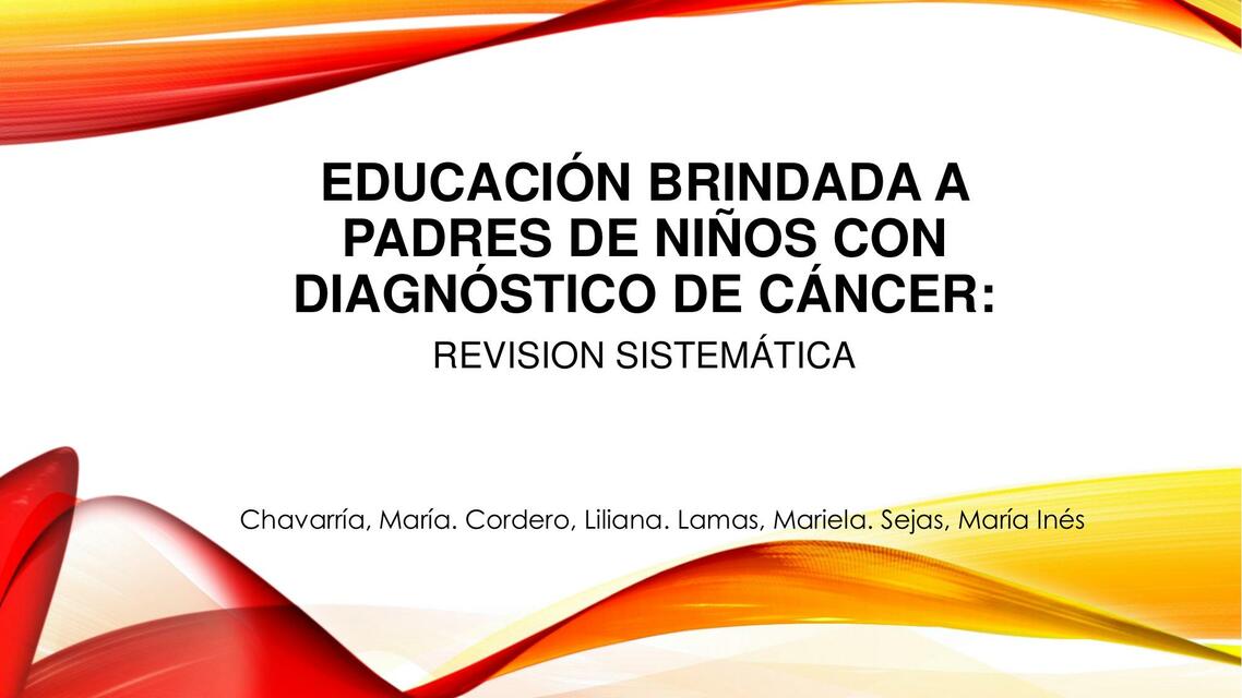 Educación Brindada a Padres de Niños con Diagnóstico de Cáncer: Revisión Sistemática 