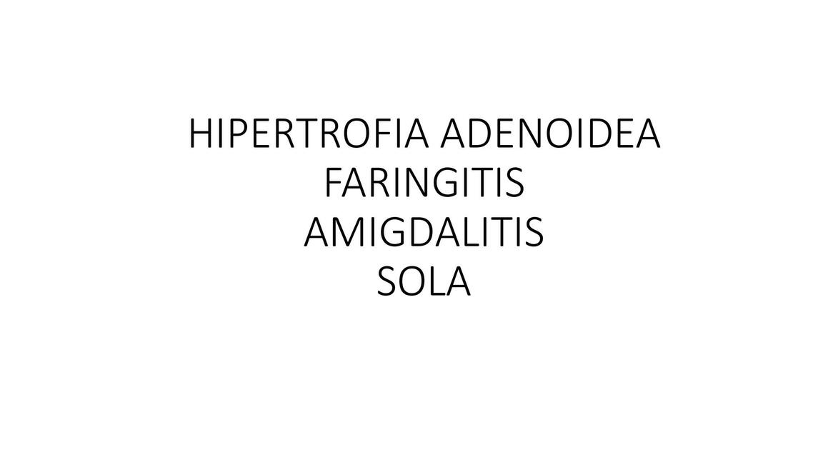 Hipertrofia de adenoides amigdalitis etc