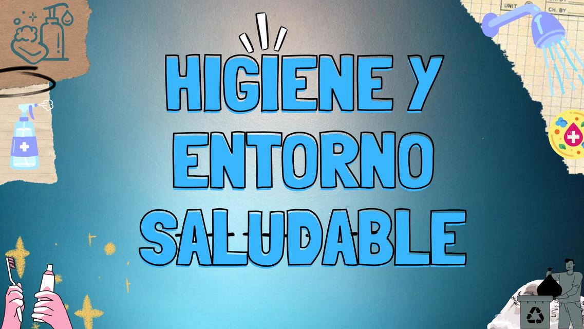 Higiene y entorno saludable 