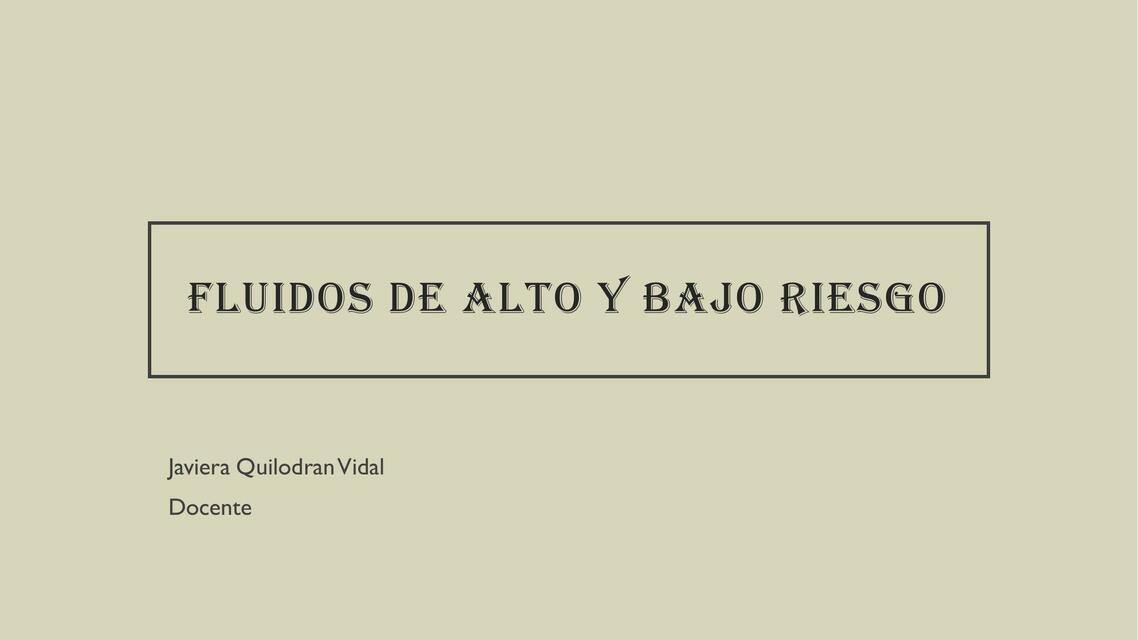 Fluidos de alto y bajo riesgo